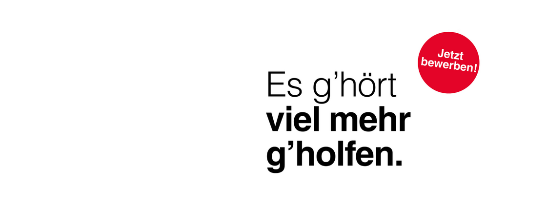 Schriftzug, der sagt: "Es g’hört viel mehr g’holfen."